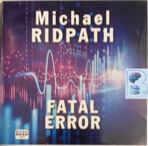 Fatal Error written by Michael Ridpath performed by David Thorpe on Audio CD (Unabridged)